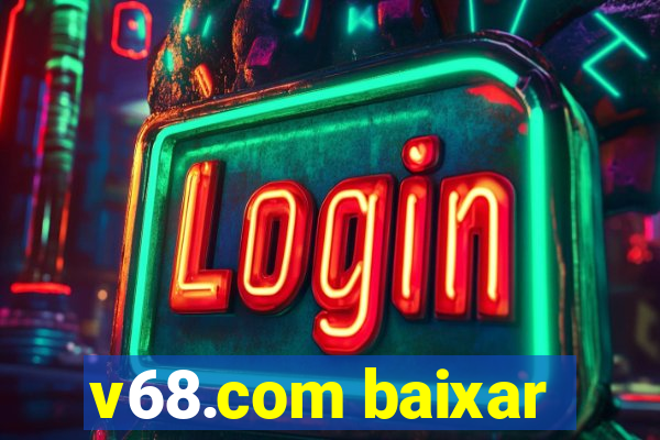 v68.com baixar